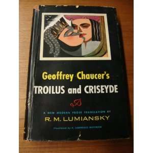   Troilus and Criseyde Geoffrey Chaucer, R.M. Lumiansky Books