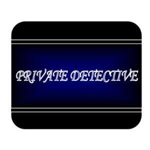    Job Occupation   Private detective Mouse Pad 