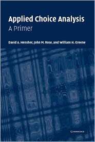 Applied Choice Analysis A Primer, (0521844266), David A. Hensher 