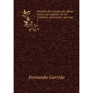   los crÃ­menes, apostasÃ­as, opresion . 1 Fernando Garrido Books