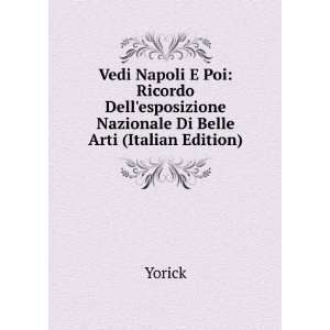  Vedi Napoli E Poi Ricordo Dellesposizione Nazionale Di 