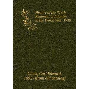   World War, 1918 Carl Edward, 1892  [from old catalog] Glock Books
