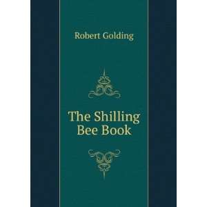 The Shilling Bee Book Robert Golding  Books