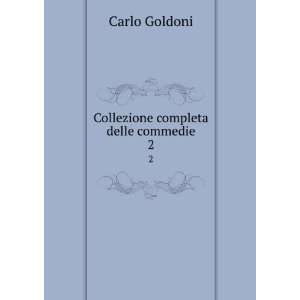   completa delle commedie. 2 Carlo Goldoni  Books