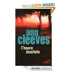 Heure écarlate (Belfond Noir) (French Edition) Ann CLEEVES, Claire 
