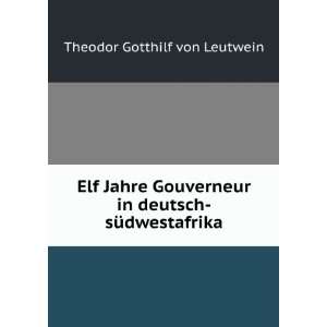  Elf Jahre Gouverneur in deutsch sÃ¼dwestafrika Theodor 