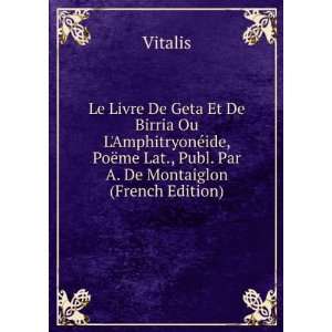   me Lat., Publ. Par A. De Montaiglon (French Edition) Vitalis Books