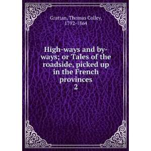   up in the French provinces. 2 Thomas Colley, 1792 1864 Grattan Books