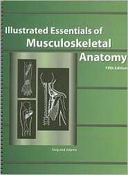 Illustrated Essentials of Musculoskeletal Anatomy, (0935157077), Sieg 