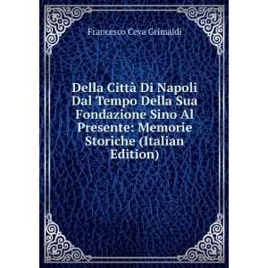   Memorie Storiche (Italian Edition) Francesco Ceva Grimaldi Books