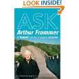 Ask Arthur Frommer And Travel Better, Cheaper, Smarter (Frommers 
