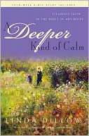   A Deeper Kind of Calm by Linda Dillow, NavPress 