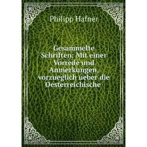   , vorzueglich ueber die Oesterreichische . Philipp Hafner Books