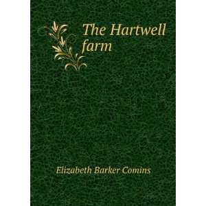  The Hartwell farm Elizabeth Barker Comins Books