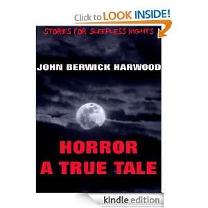 Horror   A True Tale John Berwick Harwood  Kindle Store