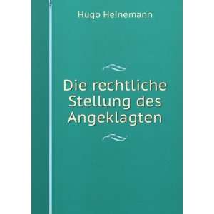    Die rechtliche Stellung des Angeklagten Hugo Heinemann Books