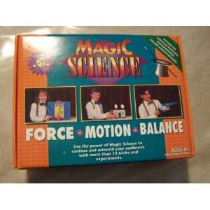 Magic Science FORCE MOTION BALANCE Explore science of magic with Bob 