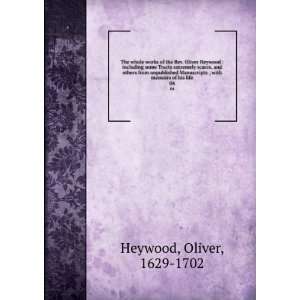   ; with memoirs of his life. 04 Oliver, 1629 1702 Heywood Books