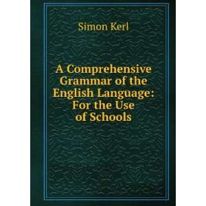   Language For the Use of Schools Simon Kerl  Books