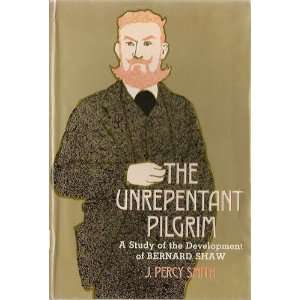 Unrepentant Pilgrim J. Percy Smith  Books