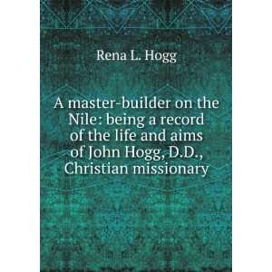   John Hogg, D.D., Christian missionary Rena L. Hogg  Books