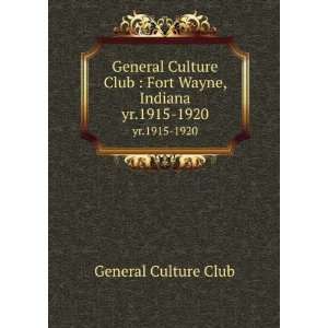   Culture Club  Fort Wayne, Indiana. yr.1915 1920 General Culture Club