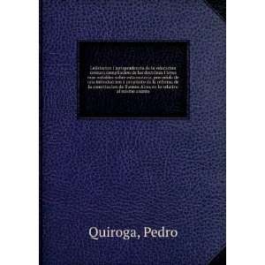   de Buenos Aires en lo relativo al mismo asunto Pedro Quiroga Books