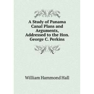  A Study of Panama Canal Plans and Arguments, Addressed to 