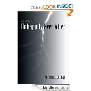 Unhappily Ever After Norman I. Gelman  Kindle Store