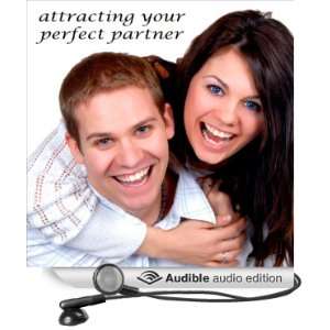  Attracting Your Perfect Partner (Audible Audio Edition 