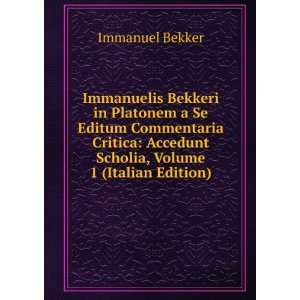   Accedunt Scholia, Volume 1 (Italian Edition) Immanuel Bekker Books