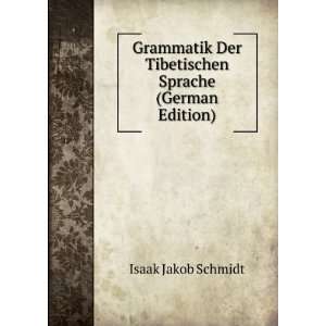   Der Tibetischen Sprache (German Edition) Isaak Jakob Schmidt Books