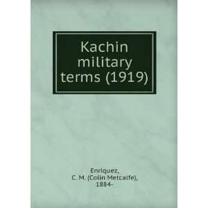  Kachin military terms. (9781275323759) C. M. Enriquez 