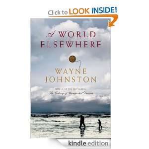 World Elsewhere Wayne Johnston  Kindle Store