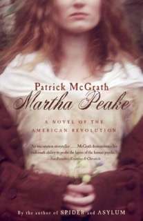   Martha Peake A Novel of the Revolution by Patrick 