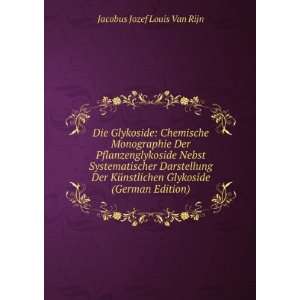   Glykoside (German Edition) Jacobus Jozef Louis Van Rijn Books