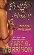   Sweeter Than Honey by Mary B. Morrison, Kensington 