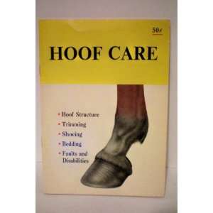Hoof Care    Hoof Structure, Trimming, Shoeing, Bedding, Faults and 