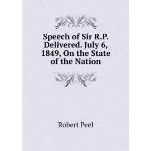   Friday, July 6, 1849, on the state of the nation Robert Peel Books