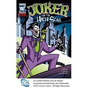  DC Super Villains Joker On High Seas (9781434237941) J.E 