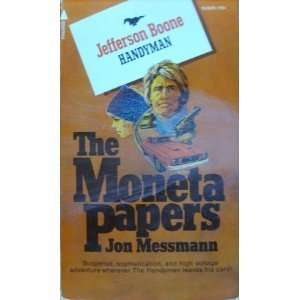  The Moneta Papers Jefferson Boone, Handyman Jon Messmann Books