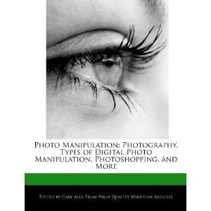 Photo Manipulation Photography, Types of Digital Photo Manipulation 