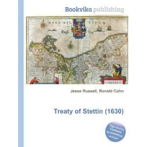  Treaty of Stettin (1630) Ronald Cohn Jesse Russell Books