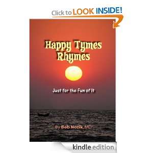 Happy Tymes RhymesJust for the Fun of It MD Robert A Nozik  