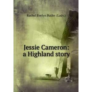    Jessie Cameron A Highland Story Rachel Evelyn Butler Books