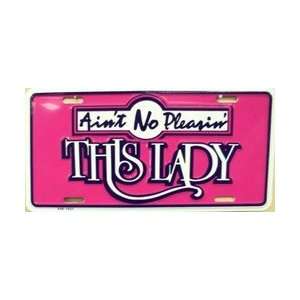 Aint No Pleasin This Lady License Plates Plate Tags Tag auto vehicle 