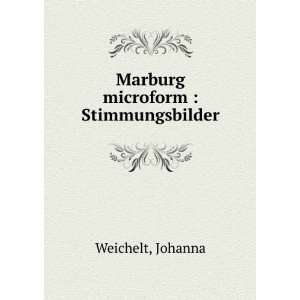    Marburg microform  Stimmungsbilder Johanna Weichelt Books