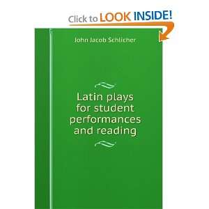   for student performances and reading John Jacob Schlicher Books