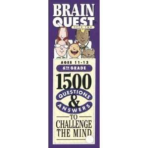 Brain Quest 1500 Questions & Answers to Challenge the Mind/6th Grade 