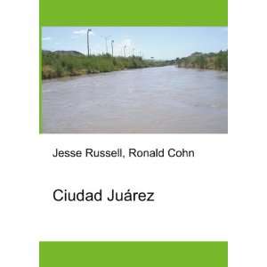  Ciudad JuÃ¡rez Ronald Cohn Jesse Russell Books